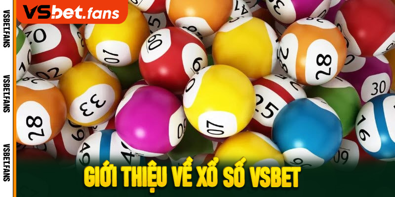 Giới thiệu về xổ số VSbet  