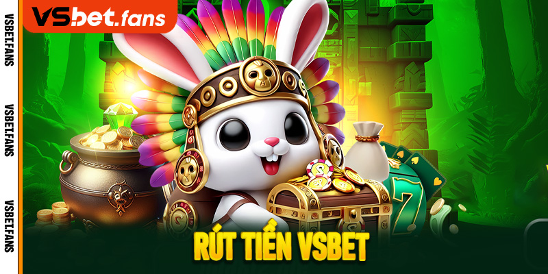 Rút tiền VSbet