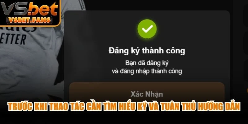 Trước khi thao tác cần tìm hiểu kỹ và tuân thủ hướng dẫn đăng ký