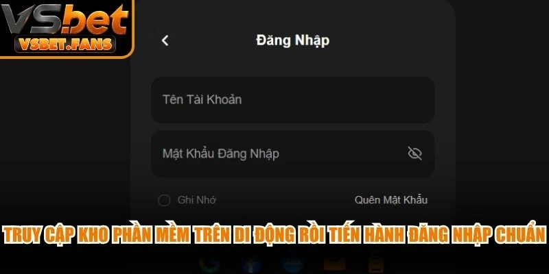 Truy cập kho phần mềm trên di động rồi tiến hành đăng nhập chuẩn