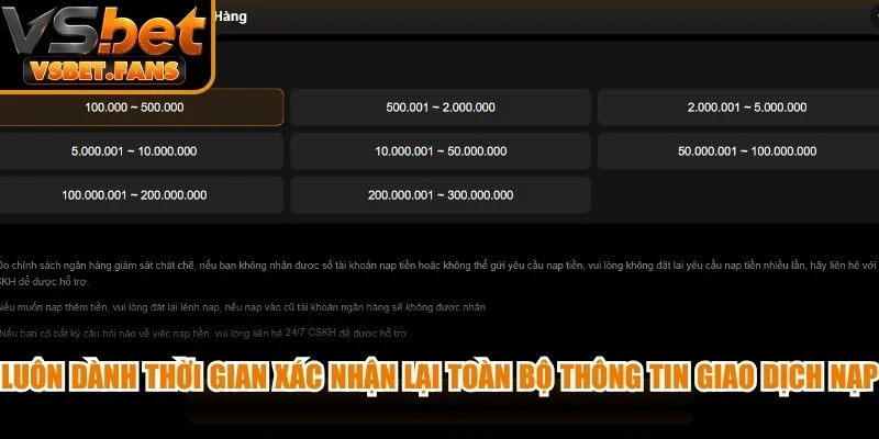 Luôn dành thời gian xác nhận lại toàn bộ thông tin giao dịch nạp