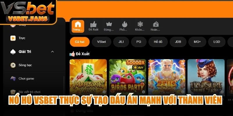 Nổ hũ VSBET thực sự tạo dấu ấn mạnh với thành viên tham gia