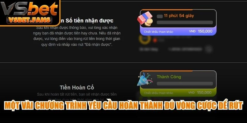 Một vài chương trình yêu cầu hoàn thành đủ vòng cược để rút